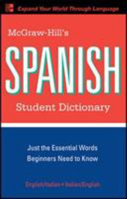 McGraw-Hill's Spanish Student Dictionary 0071592016 Book Cover