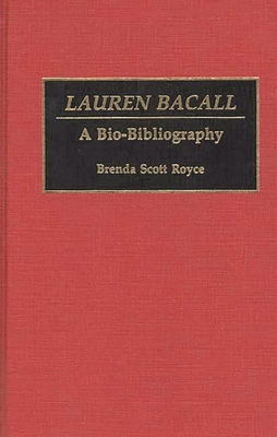 Lauren Bacall: A Bio-Bibliography 0313278318 Book Cover