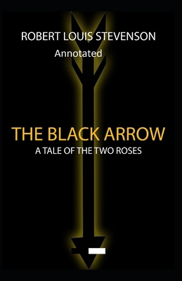 Paperback The Black Arrow: Stevenson's Collections ( Annotated) Book