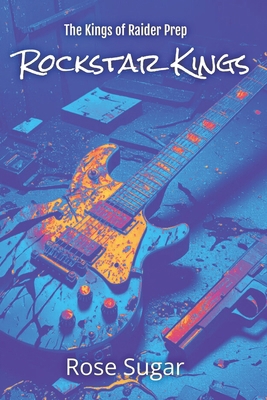 Rockstar Kings: The Kings of Raider Prep B0GJ52GPNB Book Cover