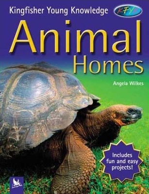 Kingfisher Young Knowledge: Animal Homes: Anima... 0753456168 Book Cover