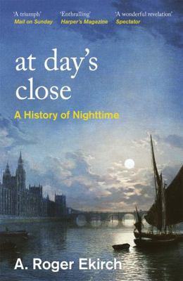 At Day's Close: A History of Nighttime 147462491X Book Cover