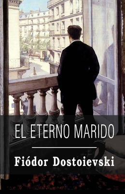 El eterno marido [Spanish] 1491220430 Book Cover