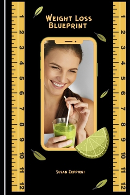 Weight Loss Blueprint B0BTRVWNB2 Book Cover