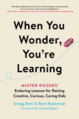 When You Wonder, You're Learning: Mister Rogers... 0306874741 Book Cover