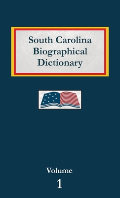 South Carolina Biographical Dictionary - Volume 1 B0DYK7F61Q Book Cover