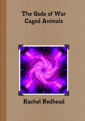 The Gods of War - Caged Animals 1326265350 Book Cover