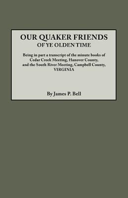 Our Quaker Friends of Ye Olden Time. Being in P... 0806307323 Book Cover