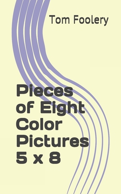 Pieces of Eight Color Pictures v4 B0915H2Z9T Book Cover