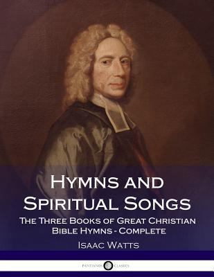 Hymns and Spiritual Songs: The Three Books of G... 1986060888 Book Cover