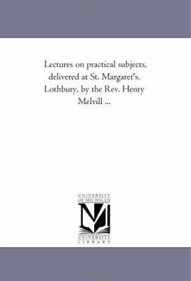 Lectures On Practical Subjects, Delivered At St... 1425543618 Book Cover