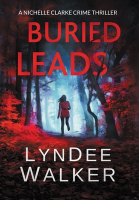 Buried Leads: A Nichelle Clarke Crime Thriller 1951249542 Book Cover
