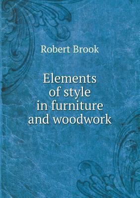 Elements of style in furniture and woodwork 5518934254 Book Cover