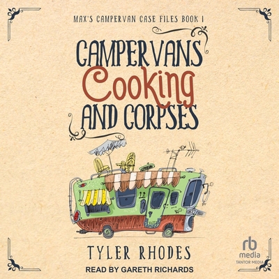 Campervans, Cooking, and Corpses B0D76NYPCR Book Cover