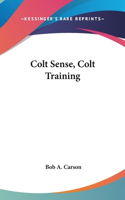 Colt Sense, Colt Training 1161638385 Book Cover