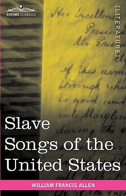 Slave Songs of the United States 1616403063 Book Cover