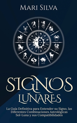 Signos lunares: La guía definitiva para entende... [Spanish] 1638180911 Book Cover