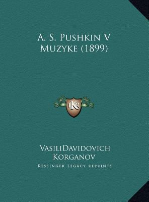 A. S. Pushkin V Muzyke (1899) [Russian] 116960952X Book Cover