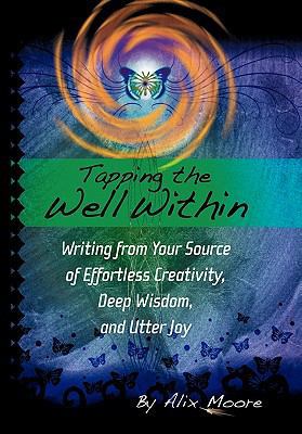 Tapping the Well Within: Writing from Your Sour... 1452533725 Book Cover