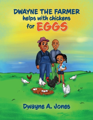 Dwayne the Farmer Helps With Chickens for Eggs            Book Cover