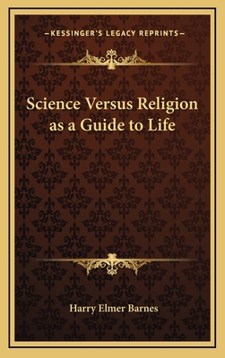 Science Versus Religion as a Guide to Life 1168679206 Book Cover