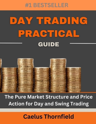 Day Trading Practical Guide: The Pure Market St... B0DTJXKZQP Book Cover