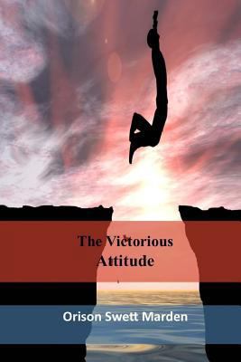 The Victorious Attitude 1546316884 Book Cover