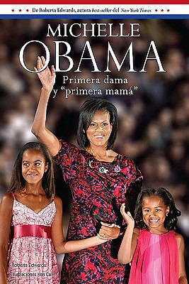 Michelle Obama: Primera dama y primera mama /Mi... [Spanish] 1603969462 Book Cover