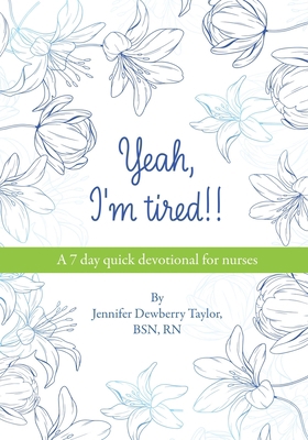 Yeah, I'm Tired!!: A 7 day quick devotional for... B0BB5KSLRN Book Cover