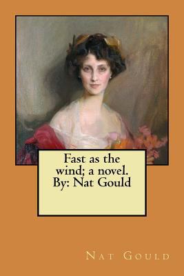 Fast as the wind; a novel. By: Nat Gould 1979298505 Book Cover
