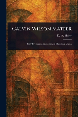 Calvin Wilson Mateer 1023499967 Book Cover