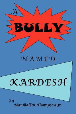 A Bully Named Kardesh 1466948248 Book Cover