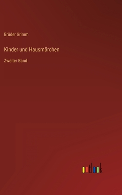 Kinder und Hausmärchen: Zweiter Band [German] 3368016059 Book Cover
