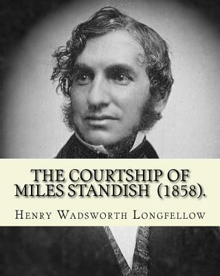 The Courtship of Miles Standish (1858). By: Hen... 1717425372 Book Cover