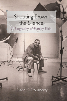 Shouting Down the Silence: A Biography of Stanl... 0252035089 Book Cover