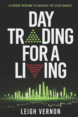 Day Trading for a Living: 5 Expert Systems to N... 171997604X Book Cover