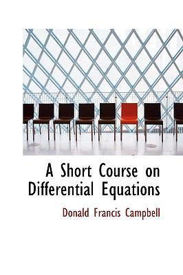 A Short Course on Differential Equations 0554671964 Book Cover