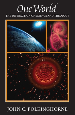 One World: The Interaction of Science and Theology 1599471116 Book Cover