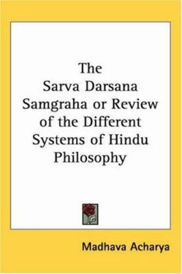 The Sarva Darsana Samgraha or Review of the Dif... 1417972440 Book Cover