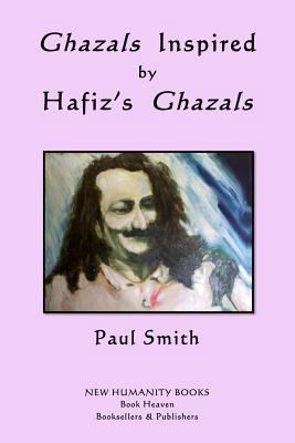 Ghazals Inspired by Hafiz's Ghazals 1508947457 Book Cover