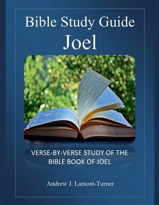 Bible Study Guide: Joel B0D9PM8QMV Book Cover