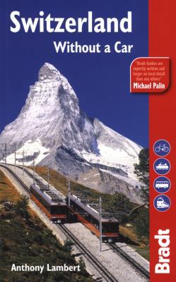 Bradt Switzerland: Without a Car (Bradt Travel ... 1841622818 Book Cover