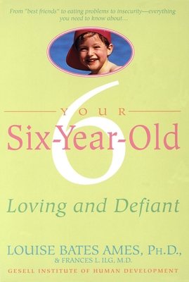 Your Six-Year-Old: Loving and Defiant B00BQ4Z0W2 Book Cover