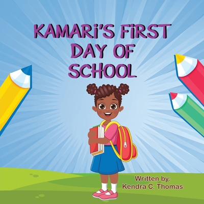 Kamari's First Day of School B0CP6K4PFY Book Cover