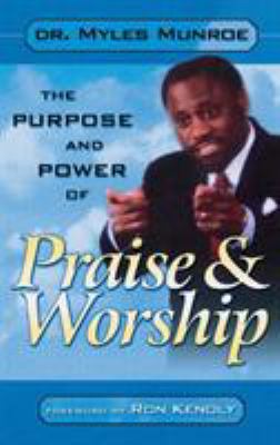 Purpose and Power of Praise and Worship 076841346X Book Cover