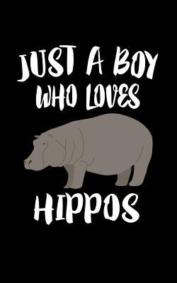 Just A Boy Who Loves Hippos: Animal Nature Coll... 1079544526 Book Cover