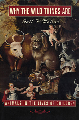 Why the Wild Things Are: Animals in the Lives o... B001UDPW0E Book Cover