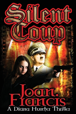 Silent Coup: A Diana Hunter Thriller 0982137001 Book Cover