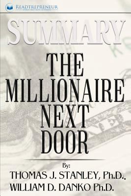 Paperback Summary: the Millionaire Next Door : The Surprising Secrets of America's Wealthy Book