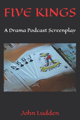 Five Kings: A Drama Podcast Screenplay B08SGC82MN Book Cover